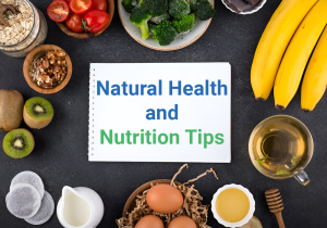 Natural Health and Nutrition Tips