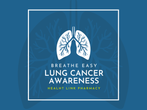 Lung Cancer Awareness Month with HealthLink Pharmacy