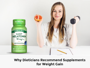 Why Dieticians Recommend Supplements for Weight Gain